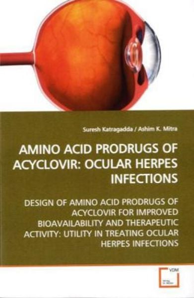 Katragadda, S: Amino Acid Prodrugs Of Acyclovir: Ocular Herp