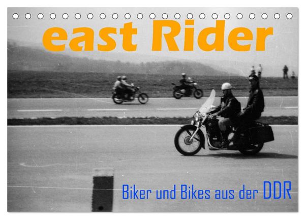 East Rider - Biker und Bikes aus der DDR (Tischkalender 2026 DIN A5 quer), CALVENDO Monatskalender