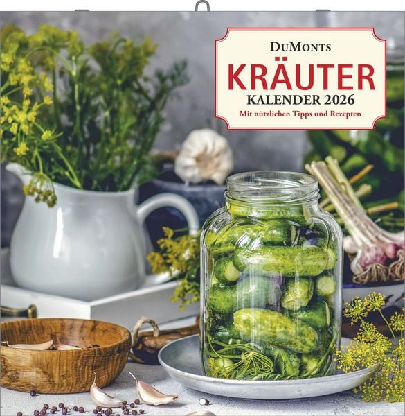 DUMONT – DUMONTS Kräuter Kalender 2026 – Broschüren-Wandkalender 30 x 30 cm mit Rezepten, Tipps & Fotos, für Kräuterfreunde & Hobbyköche
