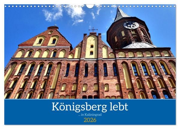 Königsberg lebt - ... in Kaliningrad (Wandkalender 2026 DIN A3 quer), CALVENDO Monatskalender
