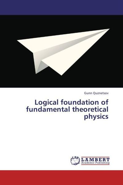 Quznetsov, G: Logical foundation of fundamental theoretical