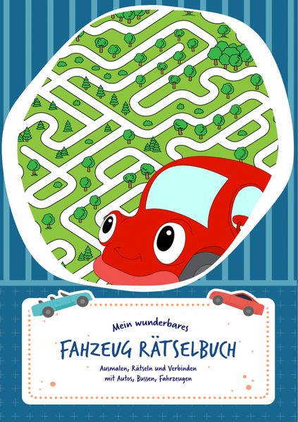 Rätselblock für Kinder (Fahrzeuge-Edition) - Rätsel für Kinder ab 6 Jahren - Logikrätsel, Malbuch, Labyrinthe und vieles mehr - Rätselspiele im Rätsel