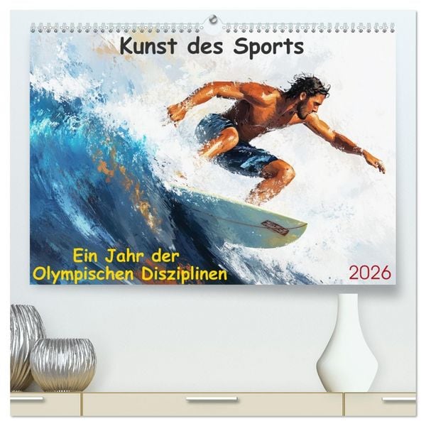 Kunst des Sports (hochwertiger Premium Wandkalender 2026 DIN A2 quer), Kunstdruck in Hochglanz