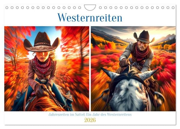 Westernreiten - Jahreszeiten im Sattel (Wandkalender 2026 DIN A4 quer), CALVENDO Monatskalender