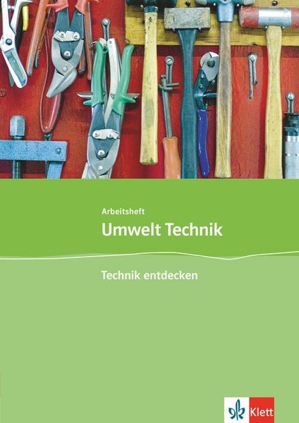 Umwelt Technik: Neubearbeitung. Technik entdecken. Klasse 5 bis 8