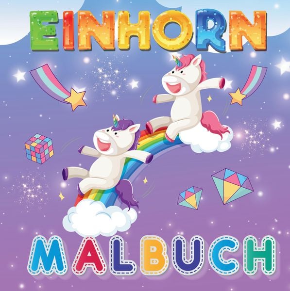 Mein zauberhaftes Einhorn Malbuch: 50 magische Malvorlagen. Einhorn-Träume werden wahr!