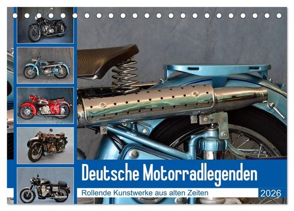 Deutsche Motorrad - Legenden - Rollende Kunstwerke aus alten Zeiten (Tischkalender 2026 DIN A5 quer), CALVENDO Monatskalender