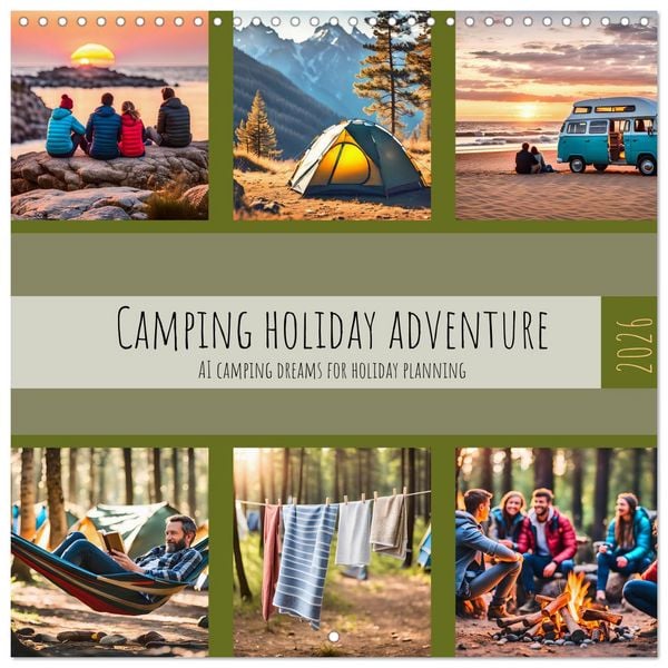Camping holiday adventure - AI camping dreams for holiday planning (Wall Calendar 2026 12 × 12 Inch) CALVENDO 12 Month Wall Calendar