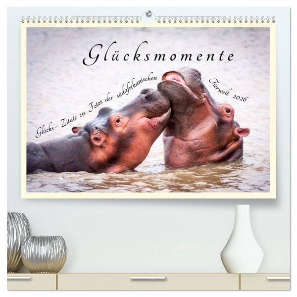 Glücksmomente Glücks-Zitate zu Fotos der großartigen südafrikanischen Tierwelt (hochwertiger Premium Wandkalender 2026 DIN A2 quer), Kunstdruck in Hoc