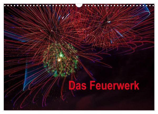 Das Feuerwerk (Wandkalender 2026 DIN A3 quer), CALVENDO Monatskalender