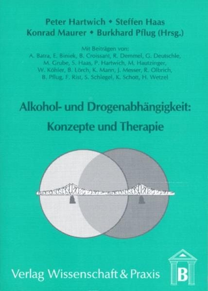 Alkohol- und Drogenabhängigkeit: Konzepte und Therapie.