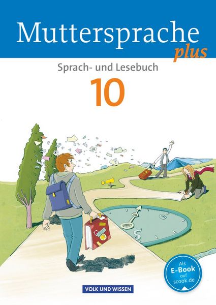 Muttersprache plus 10. Schuljahr - Allgemeine Ausgabe 2012 für Berlin, Brandenburg, Mecklenburg-Vorpommern, Sachsen-Anhalt, Thüringen