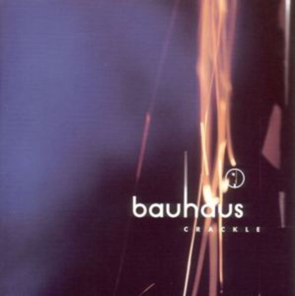 Bauhaus: Crackle