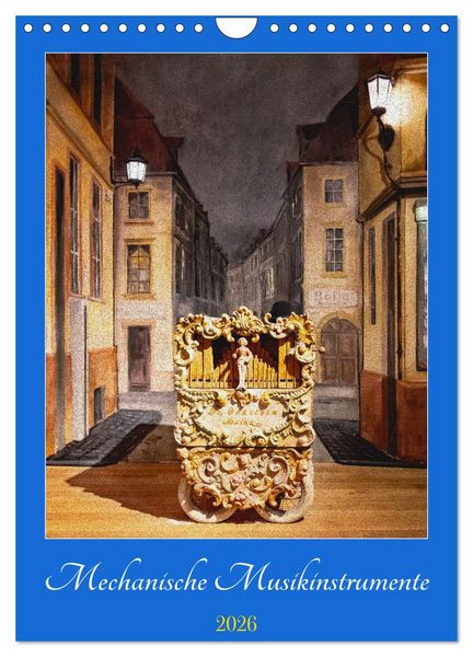Mechanische Musikinstrumente (Wandkalender 2026 DIN A4 hoch), CALVENDO Monatskalender