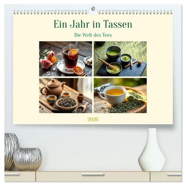 Ein Jahr in Tassen - Die Welt des Tees (hochwertiger Premium Wandkalender 2026 DIN A2 quer), Kunstdruck in Hochglanz