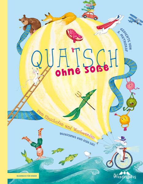 Quatsch ohne Soße: Kindergedichte zum Einschlafen und Wachwerden (Gedichte für Kinder und Kleinkinder) (Bilderbuch für Kinder, Band 1)
