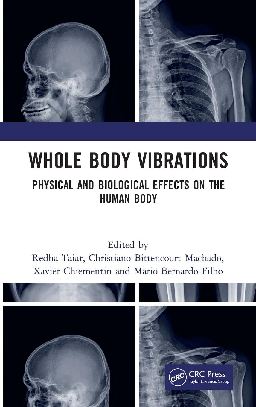 Whole Body Vibrations: Physical and Biological Effects on the Human Body