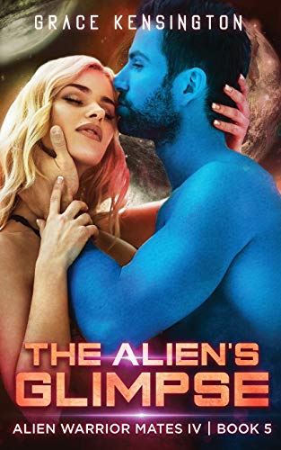 The Alien's Glimpse (Alien Warrior Mates IV, Band 5)