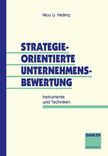 Strategieorientierte Unternehmensbewertung: Instrumente und Techniken