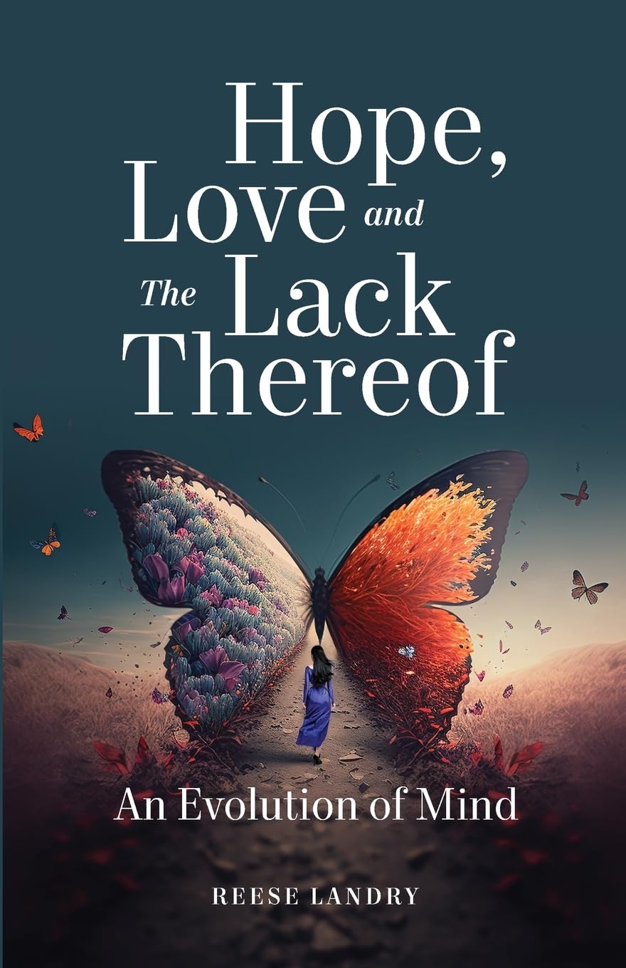 Hope, Love and the Lack Thereof: An Evolution of Mind