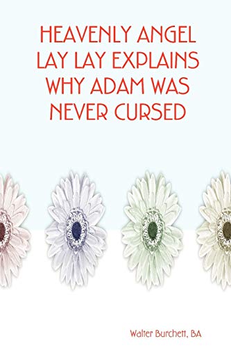 HEAVENLY ANGEL LAY LAY EXPLAINS WHY ADAM WAS NEVER CURSED