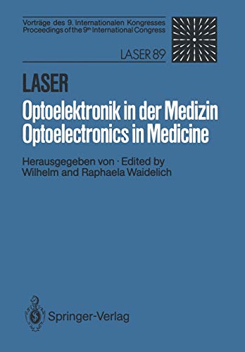 Laser/Optoelektronik in der Medizin / Laser/Optoelectronics in Medicine: Vorträge des 9. Internationalen Kongresses / Proceedings of the 9th International Congress