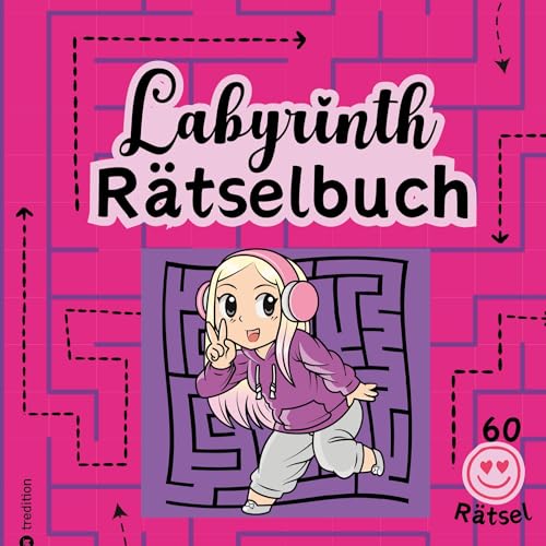 Rätselbuch für Mädchen Labyrinthe Cooles Mitmachbuch für clevere Mädels Tweens Kinder Rätselbuch Entspannung Anti-Stress Gehirntraining Geschenkidee ... Geschenkbuch Ostern Geburtstag Urlaub Ferien