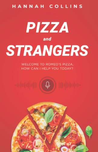 Pizza and Strangers: Welcome to Romeo’s Pizza, how can I help you today?