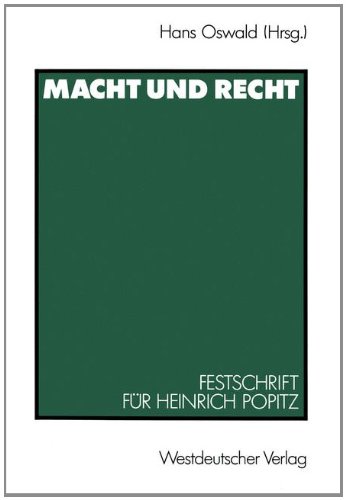 Macht und Recht: Festschrift für Heinrich Popitz zum 65. Geburtstag