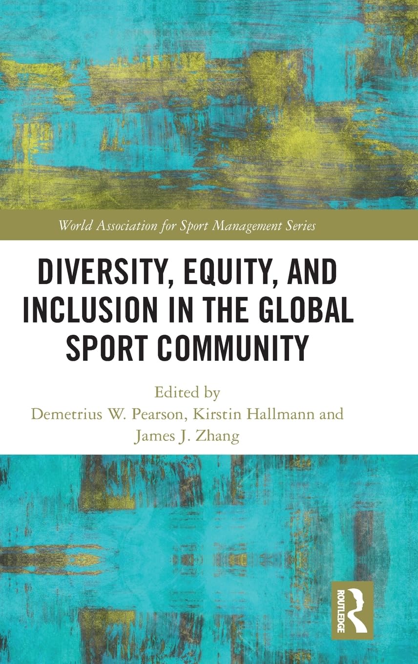 Diversity, Equity, and Inclusion in the Global Sport Community (World Association for Sport Management)