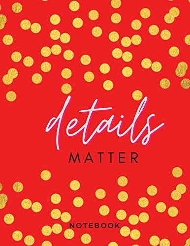 Details Matter Notebook: Elegant Valentine's Day Gift, Journal Diary Notebook | Blank Composition Book, perfect Gift For All lovers |100 lined pages (8,5 x 11) Large Size