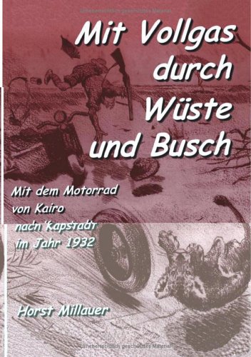 Mit Vollgas durch Wüste und Busch: Mit dem Motorrad von Kairo nach Kapstadt im Jahr 1932