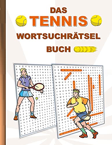 DAS TENNIS WORTSUCHRÄTSEL BUCH: Rätsel Suchsel Worträtsel Sport Weihnachten Geburtstag Ostern Halloween Nikolaus Geburtstag Geschenk Mitbringsel ... Tennisball Tennisverein Ballsport