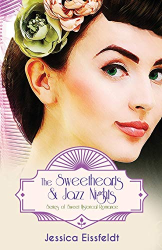 The Sweethearts & Jazz Nights Series of Sweet Historical Romance: A Boxed Set: The Complete Romance Collection: The Sweethearts & Jazz Nights Series ... Sweethearts & Jazz Nights Sweet Hist, Band 5)