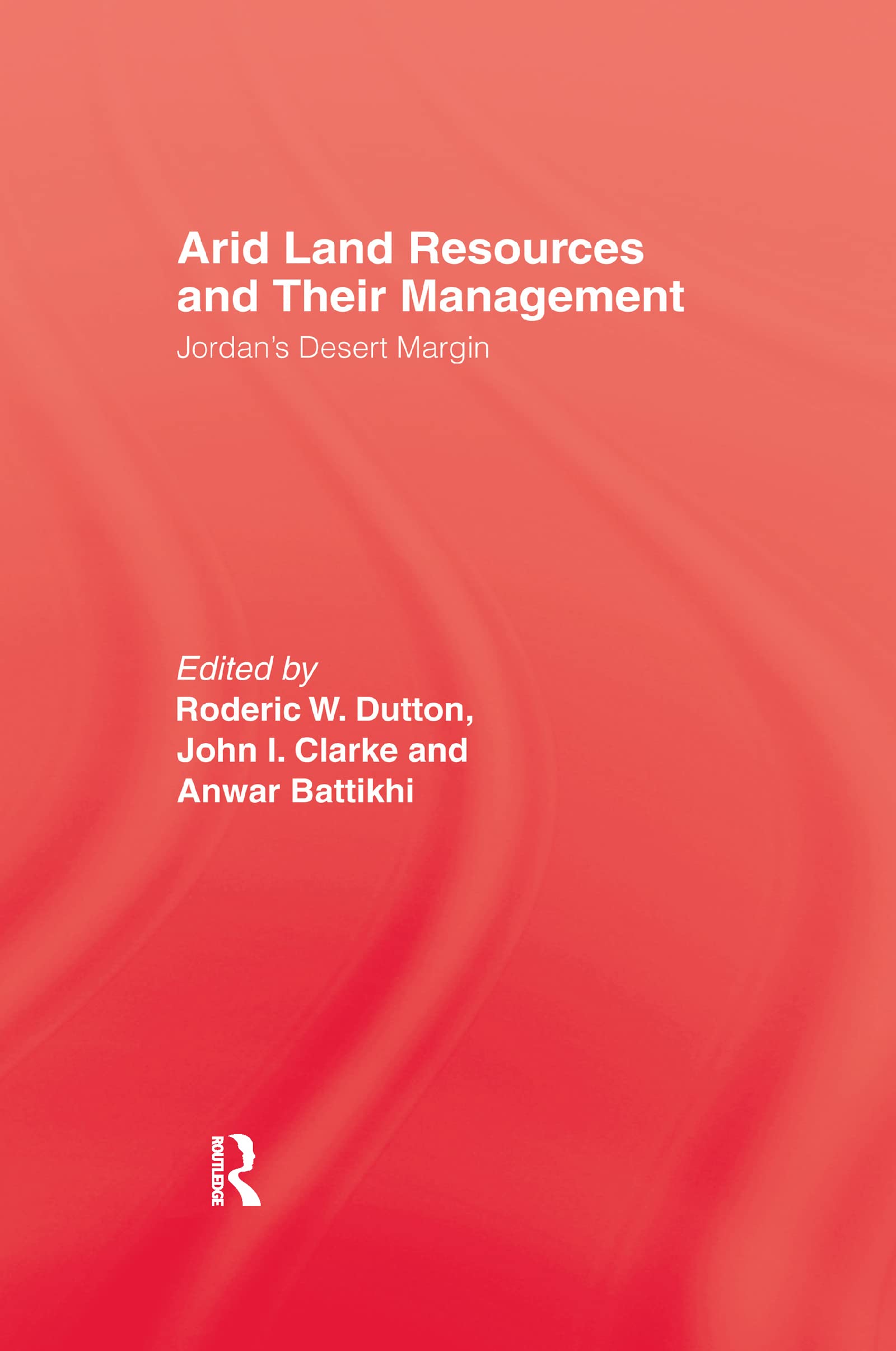 Arid Land Resources & Their Mana: Jordan's Desert Margin