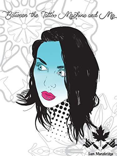 Between the Tattoo Machine and Me