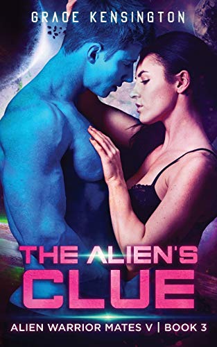 The Alien's Clue (Alien Warrior Mates, Band 3)