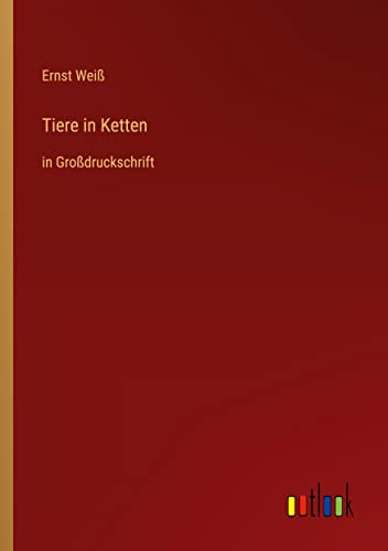 Tiere in Ketten: in Großdruckschrift
