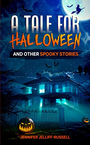 A Tale for Halloween and Other Spooky Stories: Scary Stories for Kids (Halloween Stories for Kids)