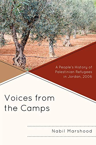Voices from the Camps: A People's History of Palestinian Refugees in Jordan, 2006