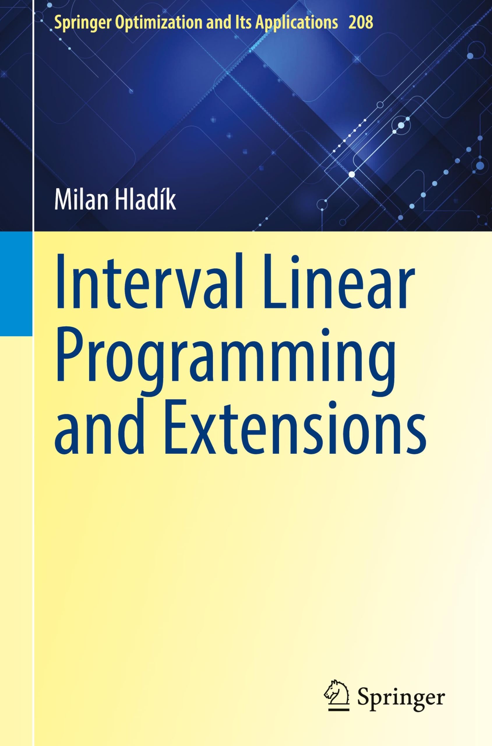 Interval Linear Programming and Extensions (Springer Optimization and Its Applications, 208, Band 208)