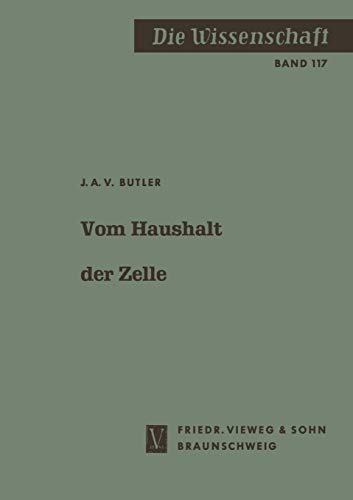 Vom Haushalt der Zelle: Auf den Spuren des Lebens (Die Wissenschaft) (German Edition) (Die Wissenschaft, 117, Band 117)