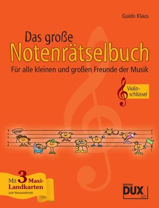Das große Notenrätselbuch, Ausgabe Violinschlüssel: für alle kleinen und großen Freunde der Musik