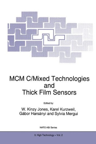 MCM C/Mixed Technologies and Thick Film Sensors: Proceedings of the NATO Advanced Research Workshop on Advances in Ceramic Multi-chip Modules (MCM) ... Science Partnership Subseries: 3 (closed))