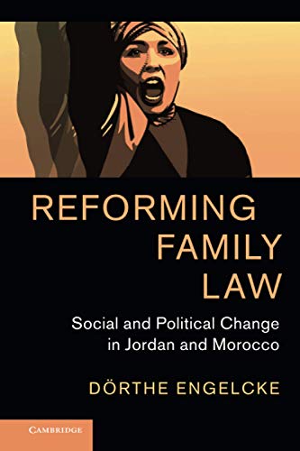 Reforming Family Law: Social and Political Change in Jordan and Morocco (Cambridge Middle East Studies, Band 55)