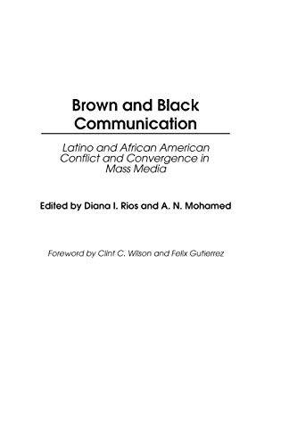 Brown and Black Communication: Latino and African American Conflict and Convergence in Mass Media (Contributions to the Study of Mass Media and Communications, Band 65)