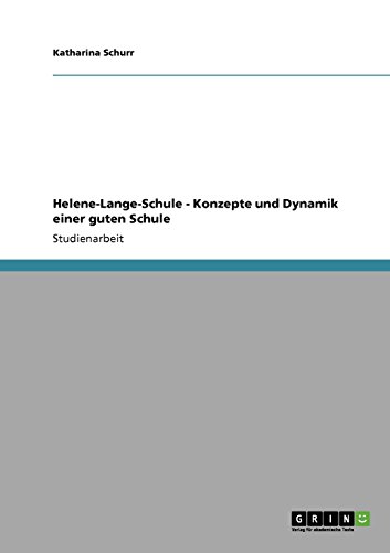 Helene-Lange-Schule - Konzepte und Dynamik einer guten Schule