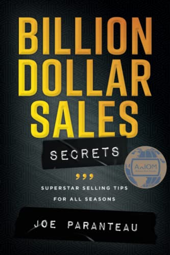 Billion Dollar Sales Secrets: Superstar Selling Tips for all Seasons