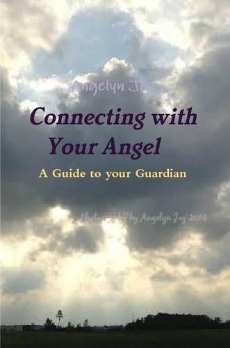 Connecting with Your Angel A Guide to Your Guardian Angel
