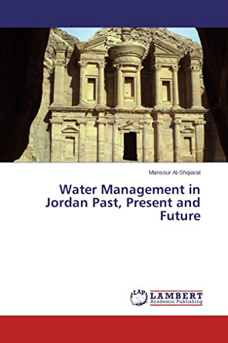 Water Management in Jordan Past, Present and Future